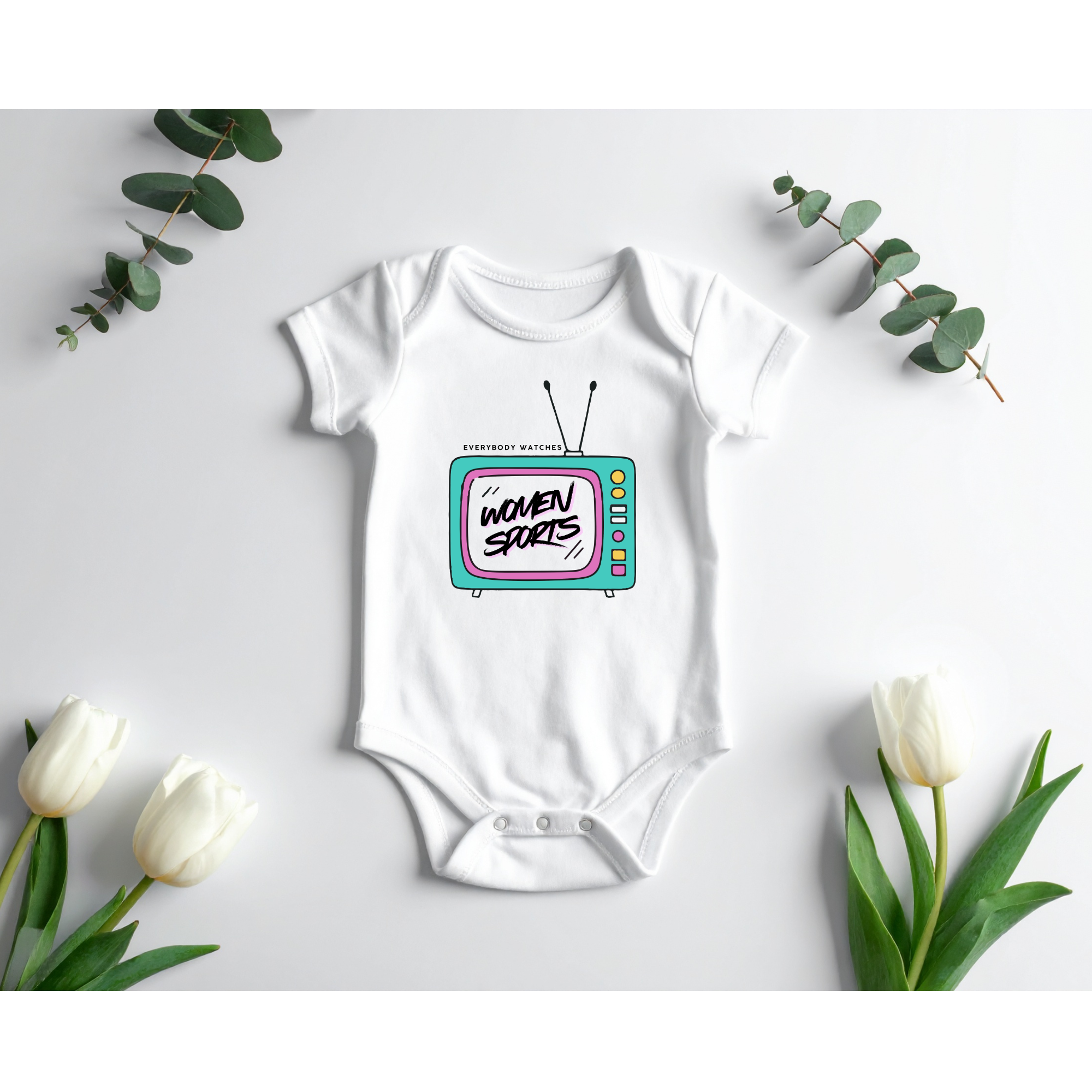 Baby Onesie Everybody watches Women Sports !
